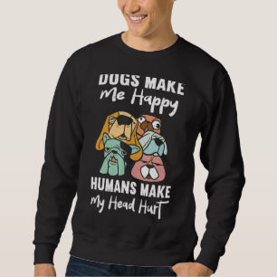Dog mama Clothes Dogs maken me blij dat mensen mij Trui