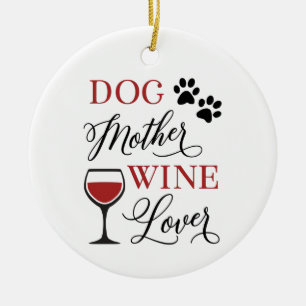 Dog moederwijn Lover Cute Pet Owner Quote Keramisch Ornament