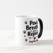 Dog Mom Life - Pootjes, Adem, Herhaal Magische Mok (Voorkant rechts)