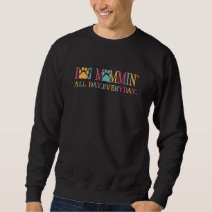 Dog Mommin de hele dag Dagelijkse kleding Trui