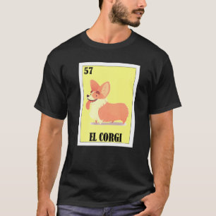 Dog Oowner Lottery Mexican Lottery El Corgi T-shirt