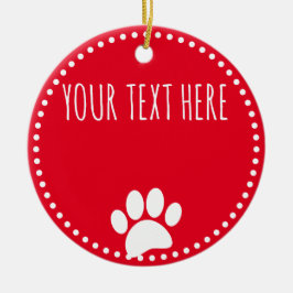 Dog Paw Print Aangepaste Tekst Rood Keramisch Ornament