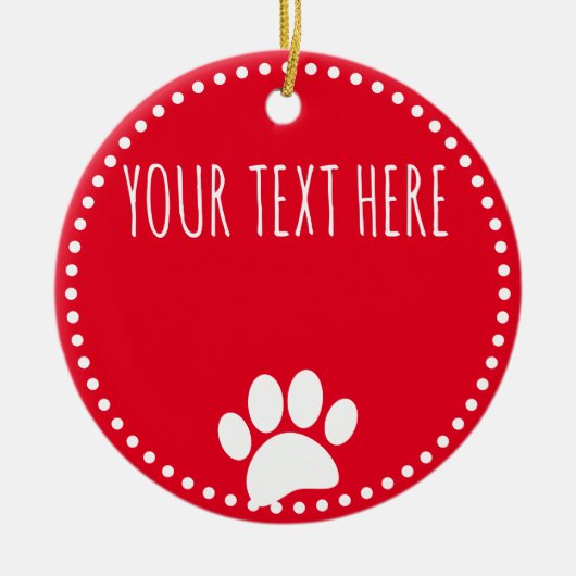 Dog Paw Print Aangepaste Tekst Rood Keramisch Ornament (Voorkant)