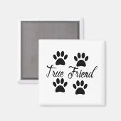 Dog Paw Print True Friends Text Magneet (Voorkant / Achterkant)