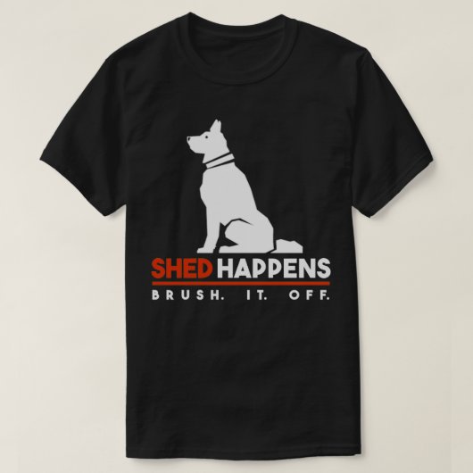 Dog Shed gebeurt T-shirt (Design voorkant)
