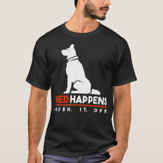 Dog Shed gebeurt T-shirt