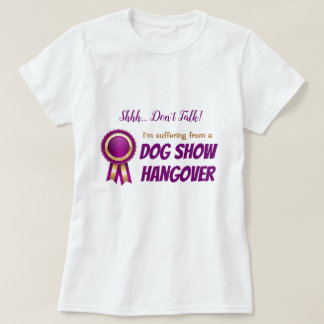 Dog Show Hangover T-Shirt - Wit