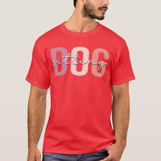 Dog Sitting Dog Walker Dog Sitter grappig meisje T-shirt