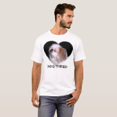 Dog Tired T-shirt (Voorkant volledig)