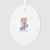 Dog trainer ik ga zitten ornament (voorkant)