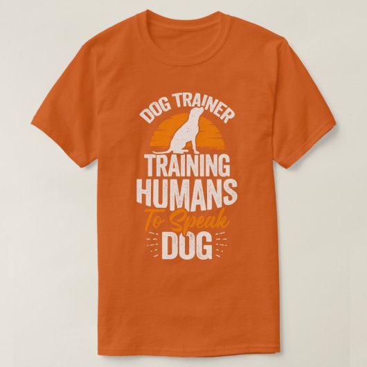 Dog Trainer training Humans om te spreken T-shirt (Design voorkant)