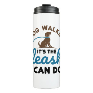 Dog Walker Het is de Leash die ik kan doen Thermosbeker