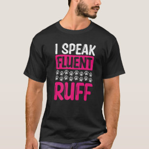 Dog Walker Ik spreek fluent ruff Professional Dog T-shirt