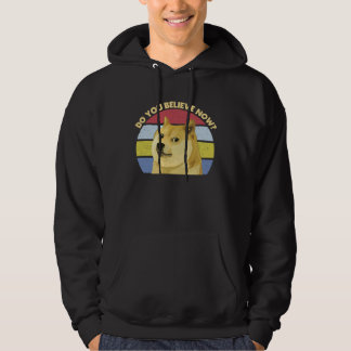Dogecoin Do You Believe Now Crypto Hoodie