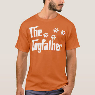 Dogfather Funny Father is een dag T-shirt