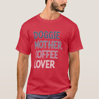 DOGGIE MOEDER KOFFIE LIEFHEBBER meisje T-shirt