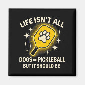 Dogs And Pickleball Paddle Funny Life Cute Quote D Magneet (Voorkant)
