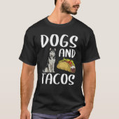 Dogs And Tacos Siberian Husky Mexican Food T-shirt (Voorkant)