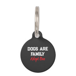 Dogs Are Family Adopt One quote Huisdierpenning