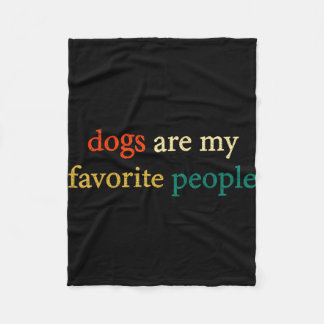 Dogs are favorite people funny dog lover vintage fleece deken
