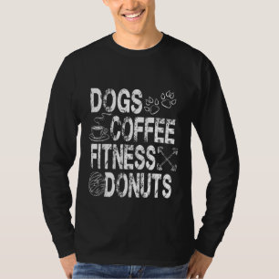 Dogs Coffee Fitness Donuts Dog Dad Dog mam Gym T-shirt