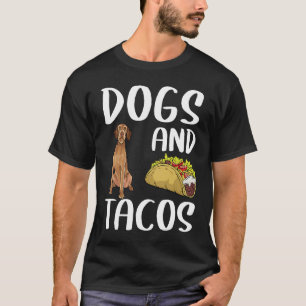 Dogs en Tacos Wirehaered Vizsla Mexican Food T-shirt