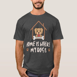 Dogs Home is waar mijn hond vrienden is T-shirt