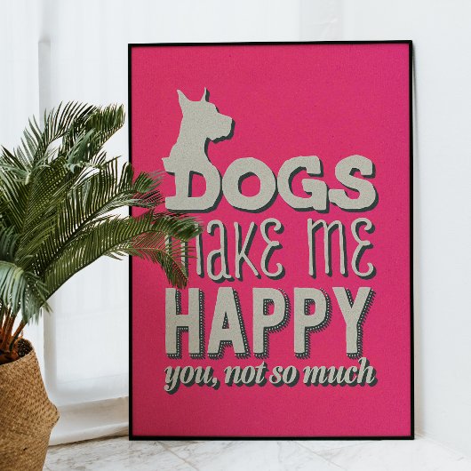 Dogs Make Me Happy Pink Wall Art Poster