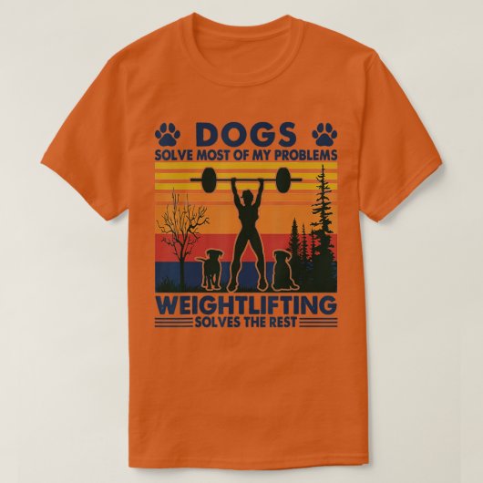 Dogs Solve Most Of My Problems Weight Lifting T-shirt (Design voorkant)
