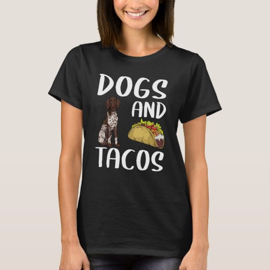 Dogs & Tacos German Shorthaired Pointer Mexican Fo T-shirt (Voorkant)
