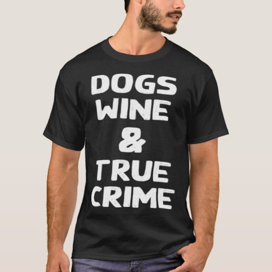 Dogs Wine & True Crime Murder Shows Fall T-shirt (Voorkant)