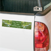Dogwood Goodness Inspirational Quote  Bumpersticker (Op Truck)
