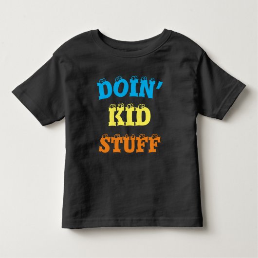 Doin' Les trucs pour enfants ... T-Shirt (Devant)