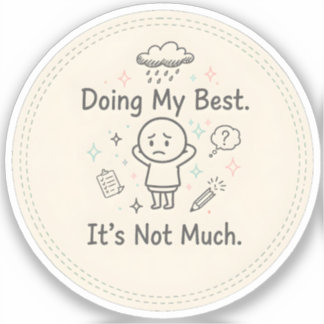 Doing My Best. It’s Not Much Sticker