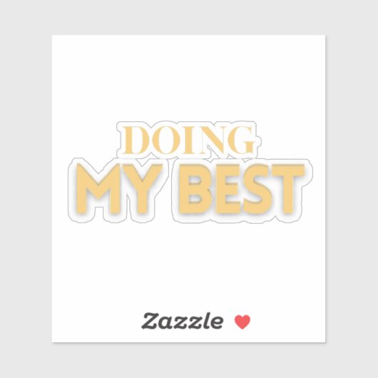 Doing My Best – Motivational Quote  Sticker (Vel)