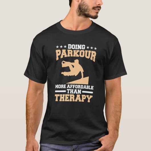 Doing Parkour More Affordable Than Therapy Traceur T-shirt (Voorkant)