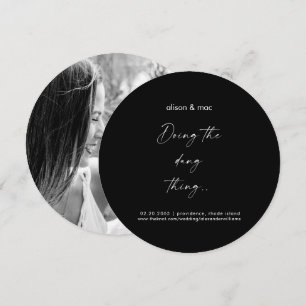 Doing the Dang Thing Round Black Foto Save The Date