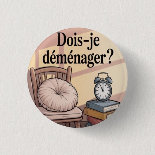 Dois-je déménager ? ronde button 3,2 cm (Voorkant)