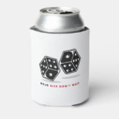 Dojo Dice n'attendez pas le Glacière (Can Dos)