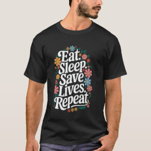 Dokter Eet. Slaap. Red levens. Herhaal T-shirt