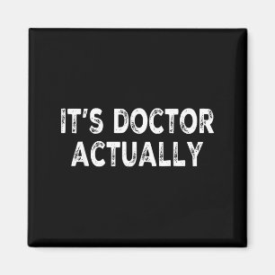 Dokter eigenlijk' grappige phd shirt voor dokter magneet