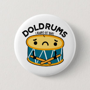 Doldrums Funny Sad Drummer Drum Pun Ronde Button 5,7 Cm