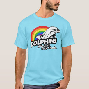 Dolfijnen zijn gewoon homo-haaien t-shirt