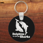 Dolfijnen zijn gewoon homoseksuele haaien sleutelhanger (Voorkant)