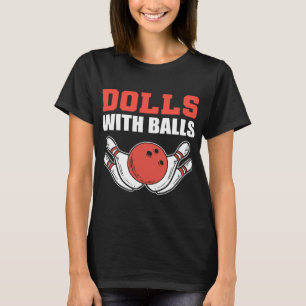 Dolls met Balls Talented Person T-shirt