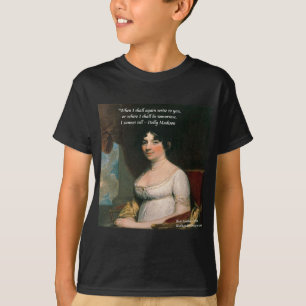 Dolly Madison & beroemde Where I'll Be citaat T-shirt