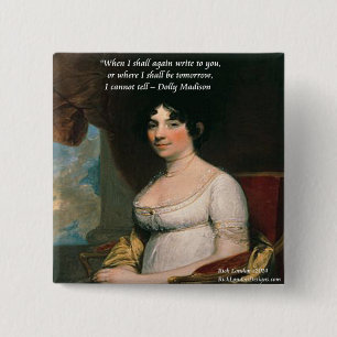 Dolly Madison & beroemde Where I'll Be citaat Vierkante Button 5,1 Cm