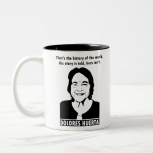 Dolores Huerta Quote Two-Tone Coffee Mok