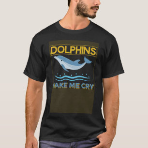 Dolphin Dolphins maakt me dolfijnen T-shirt