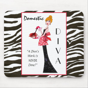 "Domestic Diva" - Het werk van een Diva is nooit g Muismat